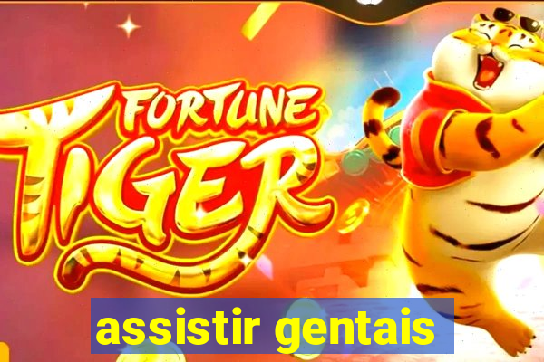 assistir gentais